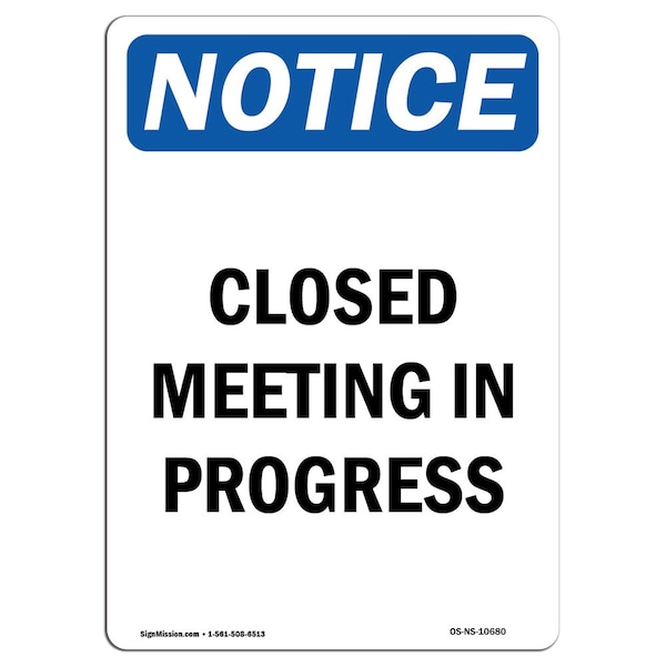 Safety Sign, OSHA Notice, 5" Height, Closed Meeting In Progress Sign, Portrait, 10PK